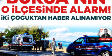906796-bursa-nin-o-ilcesinde-alarm-iki-cocuktan-haber-alinamiyor-68580bf1b1f09.jpg