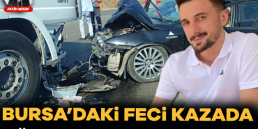 906929-bursa-daki-feci-kazada-yurek-yakan-detaylar-685984a050a5a.jpg
