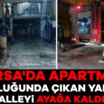 913561-bursa-da-apartman-boslugunda-cikan-yangin-mahalleyi-ayaga-kaldirdi-689288be9e082.jpg