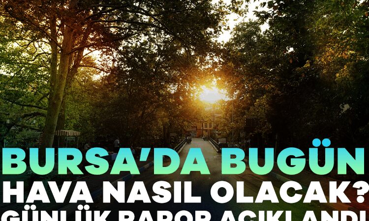 914668-bursa-da-bugun-hava-nasil-olacak-meteoroloji-genel-mudurlugu-5-gunluk-raporunu-duyurdu-13-agu.jpeg