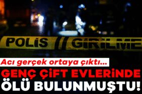 915182-genc-cift-evlerinde-olu-bulunmustu-aci-gercek-ortaya-cikti-689fb6a8d7744.jpg