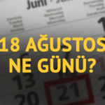 18-agustos-ne-gunu-18-agustosun-anlam-ve-onemi-ne-kmf1.jpg