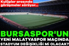 915734-bursaspor-un-yeni-malatyaspor-macinda-stadyum-degisikligi-mi-olacak-68a502a4e1e9b.jpg