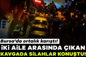 917648-bursa-da-ortalik-karisti-iki-aile-arasinda-cikan-kavgada-silahlar-konustu-68b601017dd23.jpg