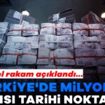 918177-turkiye-de-milyoner-sayisi-tarihi-noktada-guncel-rakam-aciklandi-68bb205898dff.jpg