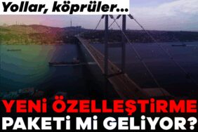 918537-yeni-ozellestirme-paketi-mi-geliyor-yollar-kopruler-68befa22f2dc6.jpg