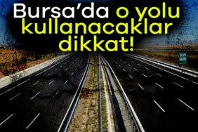 926166-bursa-da-o-yolu-kullanacaklar-dikkat-690ade2ef10be.jpg