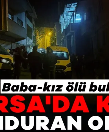 931387-bursa-da-kan-donduran-olay-baba-kiz-olu-bulundu-6940960b87a0c.jpg.webp.webp