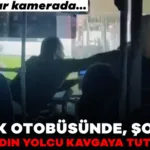 Otobüste Kavga: Şoför ve Yolcu Arasında Arbede!