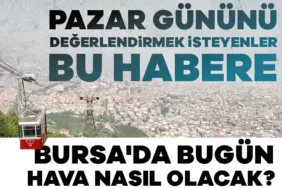 Bursa’da Pazar Hava Durumu: 1°C ile 12°C Arası!