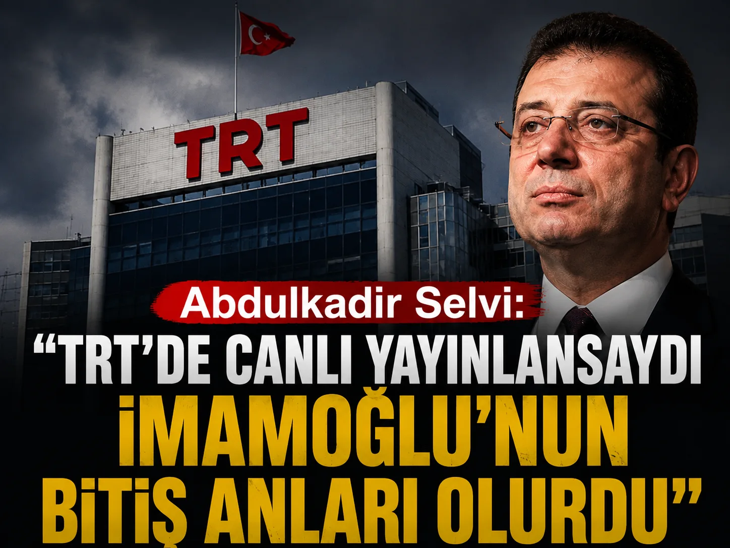 Selvi: İmamoğlu’nun Bitişi TRT’de Canlı Olmalıydı