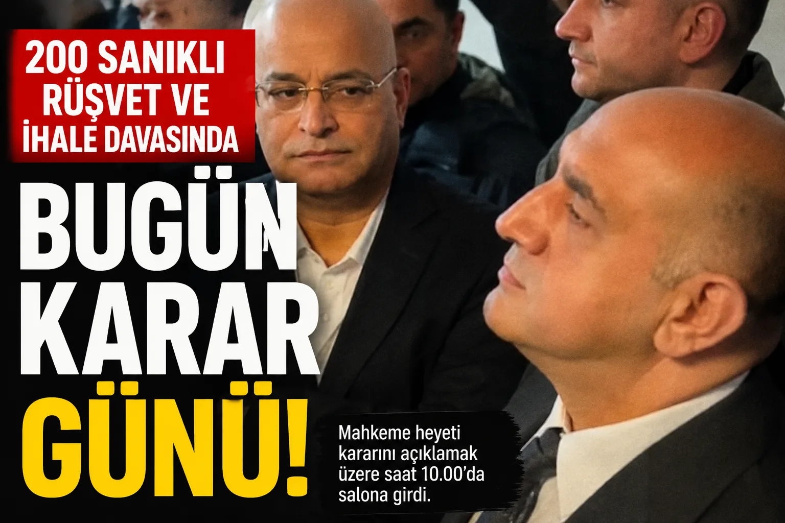 Belediyelere Rüşvet Davasında Karar Günü!