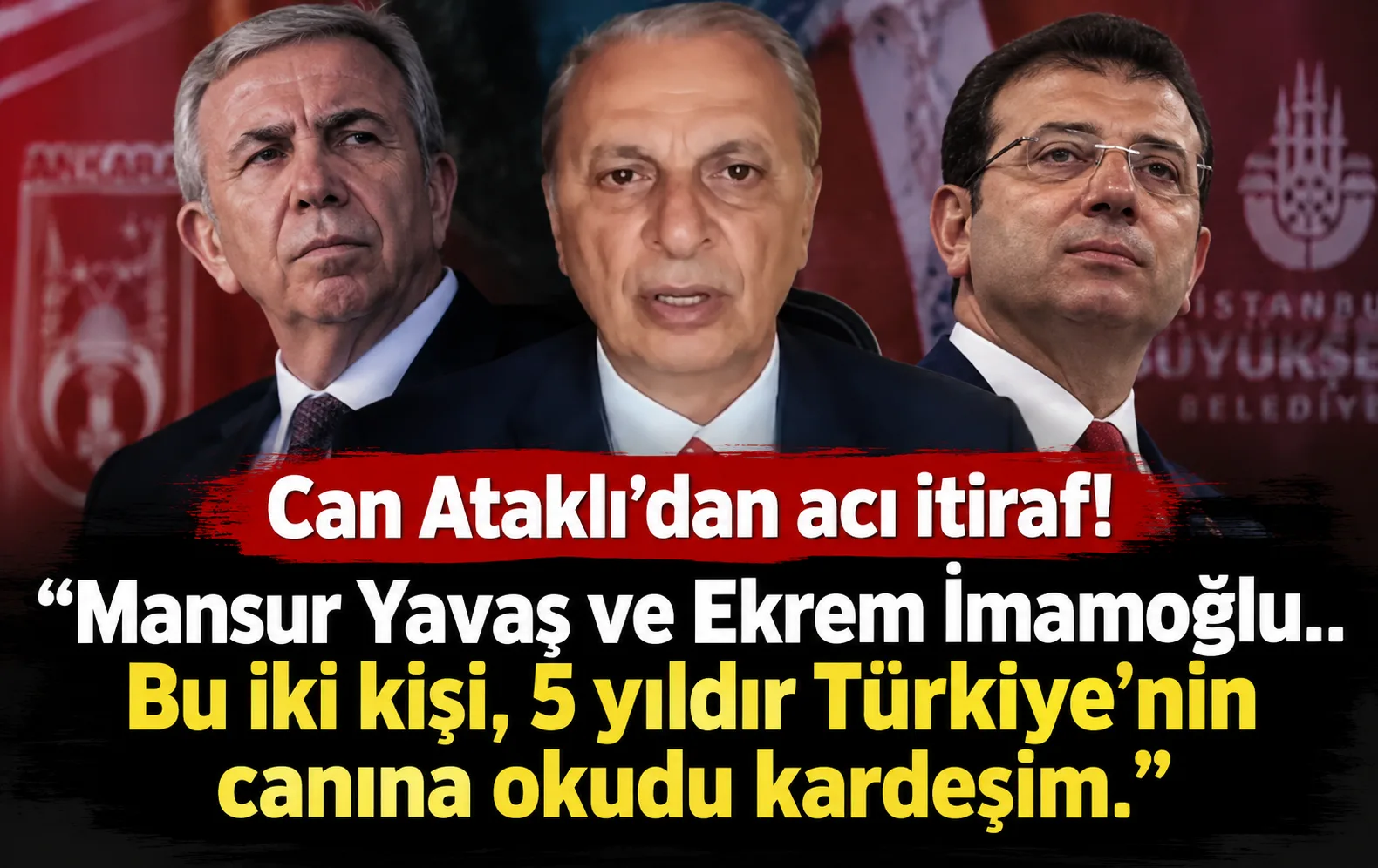 Can Ataklı: Yavaş ve İmamoğlu Türkiye’yi bitirdi!