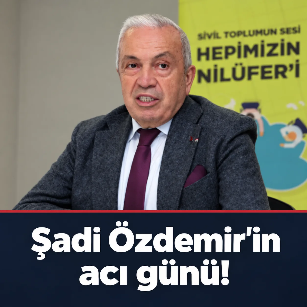 Nilüfer Belediye Başkanı Şadi Özdemir’in acı günü!